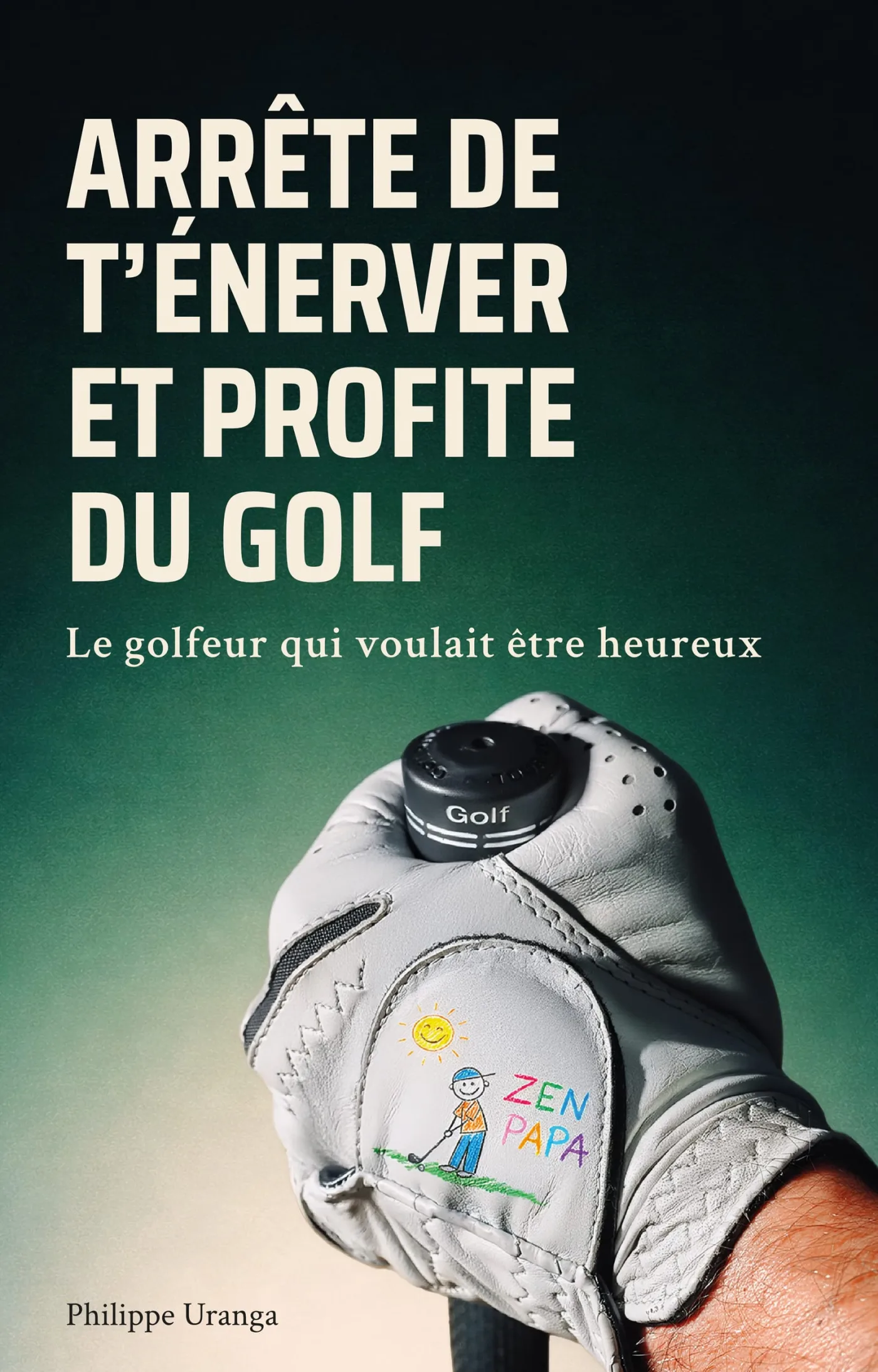 Couverture de Arrête de t'énerver et profite du golf