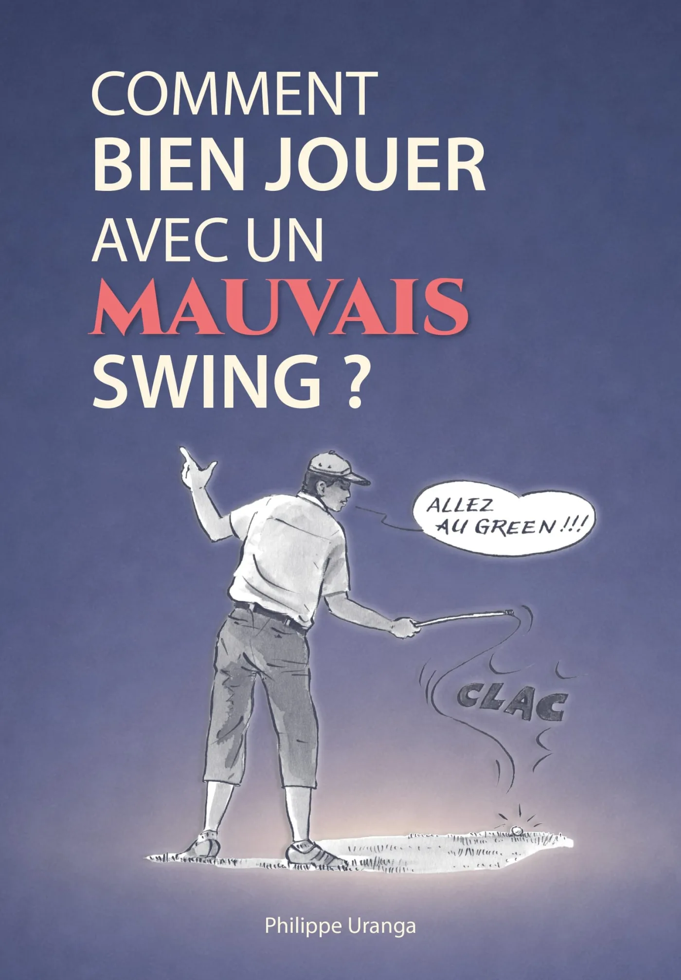 Couverture de Comment bien jouer avec un mauvais swing ?